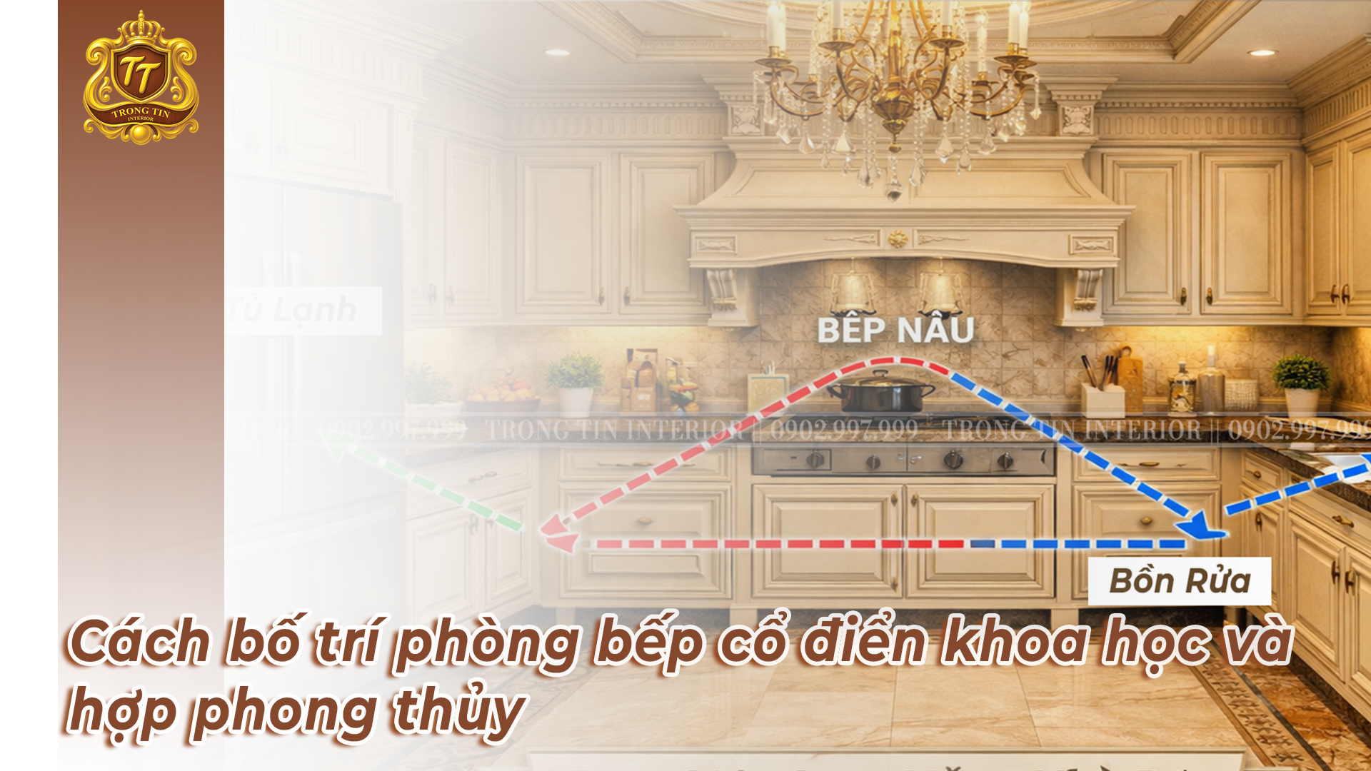 Cách bố trí phòng bếp cổ điển khoa học và hợp phong thủy