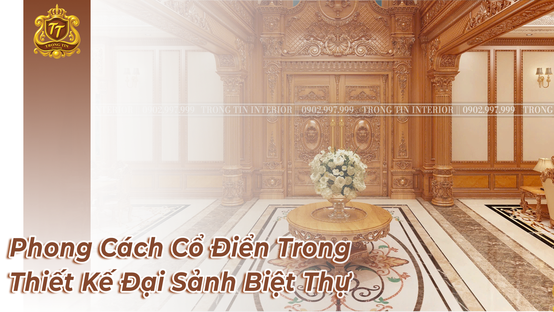 Đại Sảnh Cổ Điển – Bí Quyết Thiết Kế Sang Trọng Chuẩn Châu Âu | Nội Thất Trọng Tín