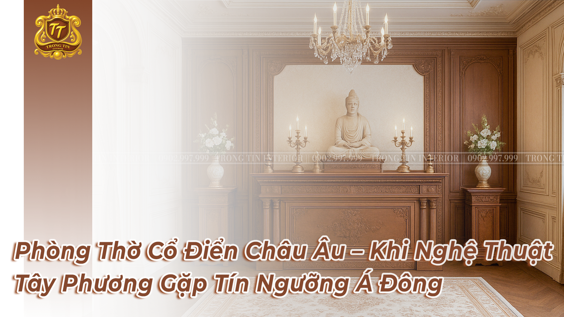 Phòng Thờ Cổ Điển Châu Âu – Khi Nghệ Thuật Tây Phương Gặp Tín Ngưỡng Á Đông