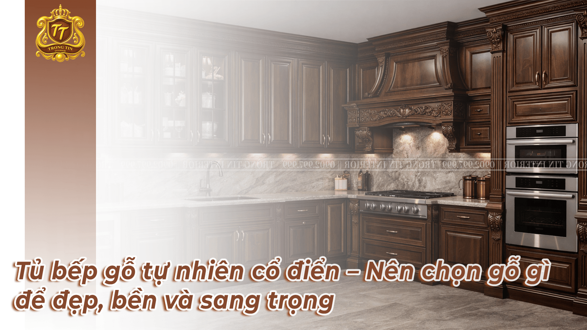 Tủ bếp gỗ tự nhiên cổ điển – Nên chọn gỗ gì để đẹp, bền và sang trọng?